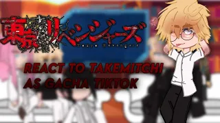 ✨ Tokyo revengers react to Takemitchi as random gacha tiktok ✨[] cringe af [] non Canon