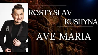 ROSTYSLAV KUSHYNA - AVE MARIA ||Greate Hit - The Best Of Rostyslav Kushyna || Ростислав Кушина