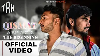 QISMAT a short film | The Beginning | OFFICIAL VIDEO | TheRollHits