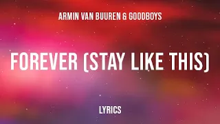 Armin Van Buuren & Goodboys - Forever (Stay Like This) (Lyrics)