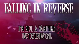 Falling In Reverse - I'm Not A Vampire (Instrumental HD)