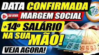 SAIU AGORA: DATA CONFIRMADA da MARGEM SOCIAL + 14° SALÁRIO DATAS de PAGAMENTO + VALORES Veja AGORA!