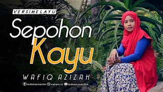 Wafiq Azizah - Sepohon Kayu (Official Music Video) versi Melayu.