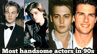 Most Handsome actors in 90s | Top 10 Handsome male actors in 90s | Handsome actors of 90s | 90s