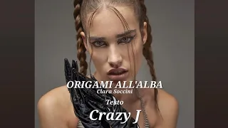 Crazy J -Origami All'Alba -Clara Soccini  testo