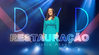 @CintiaAlvesOficial - RESTAURAÇÃO | DVD COMPLETO