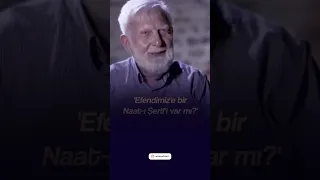 Efendimize Naat-ı Şerifi var mı? Sadettin Ökten Hatırası