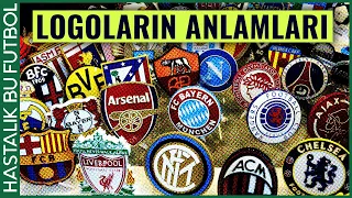 ARMALARIN HİKAYESİ | Futbol Kulüplerinin Logoları ve Anlamları
