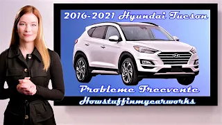 Hyundai Tucson 2016 până în 2021 Probleme frecvente și comune, defecte, rechemari și reclamații