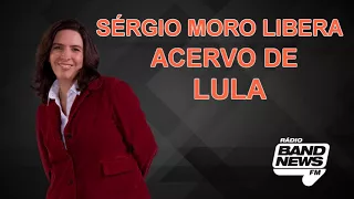 Mônica Bergamo: Sérgio Moro libera acervo de Lula