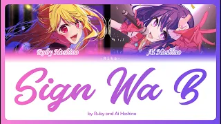 Sign wa B 「サインはB」 |Chorus/Mashup Ruby & Ai Hoshino| Full ROM/ESP/ENG Color Coded| Oshi no Ko