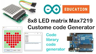 8x8 LED matrix using Max7219 with Arduino Custom Characters code generator by Manmohan Pal