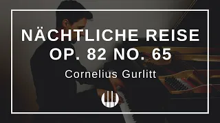 Nächtliche Reise Op. 82 No. 65 von Cornelius Gurlitt