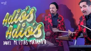 Daniel, Me Estás Matando - Adiós Adiós (Official Video)