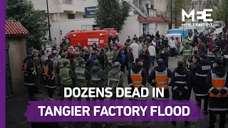 Dozens dead in Morocco after being trapped in factory flooding