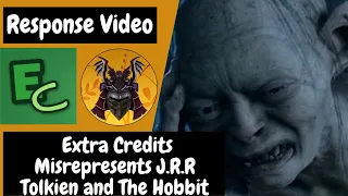 Extra Credits Misrepresents J.R.R Tolkien and The Hobbit (A Response Video)