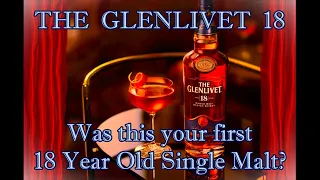 GLENLIVET 18 YEARS - Could this have been your first 18 YO Single Malt?