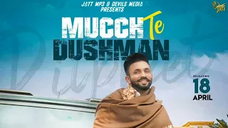 Mucch te Dushman | Dilpreet Dhillon Ft Gurlej akhter (leaked Version) New punjabi song 2020