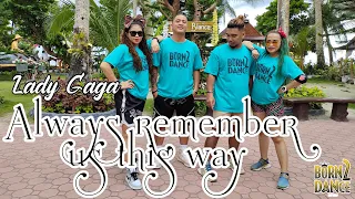 ALWAYS REMEMBER US THIS WAY - Lady Gaga l Dance Fitness l B2D Dara l Zumba