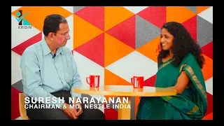 Career Challenges & being human first - Suresh Narayanan, CMD, Nestlé India Ltd.