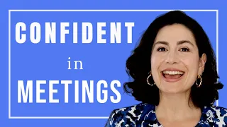 3 Easy Ways to Have UNWAVERING CONFIDENCE in MEETINGS