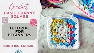Crochet a Basic Granny Square:  Tutorial forBeginners