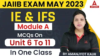 JAIIB May 2023 | IE & IFS | Module A | MCQs on Unit 6 to 11 in One Class