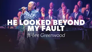 He Looked Beyond My Fault | ft. Lee Greenwood