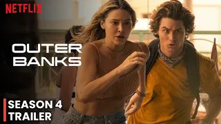 Outer Banks Season 4 Release date Announcement | Netflix Trailer | Plot Details