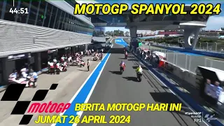 MotoGP Spanyol Hari Ini🔥Highlight Berita MotoGP Hari Ini,Jumat 26 April 2024