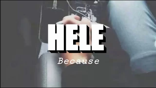 Because - Hele (Wag nang lumabas) Lyrics