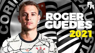 (Roger Guedes Está Jogando Muito No Corinthians)● Skills And Goals 2021●