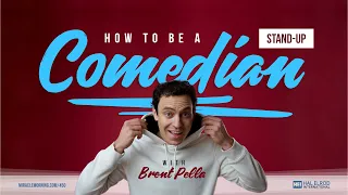 How to Be a Stand-Up Comedian with Brent Pella