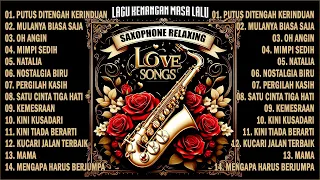 LAGU KENANGAN NOSTALGIA TERBAIK SEPANJANG MASA Era 80,90an - INSTRUMEN SAXOPHONE GOLDEN MEMORI HITS