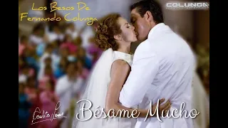 BÉSAME MUCHO - LOS BESOS DE FERNANDO COLUNGA