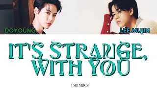 Doyoung NCT (도영)  x Lee Mujin (이무진)- It's Strange With You (묘해,너와)