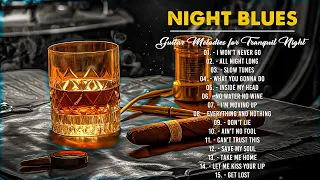 Night Blues - Gritty Guitar Music for Smooth Sippin | Bluesy Whiskey Nights