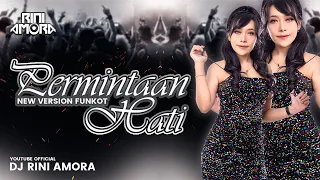 FUNKOT - PERMINTAAN HATI NEW VERSION FUNKOT REMIX 2023 | DJ RINI AMORA (Official Live Music Video)