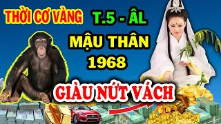 Tử Vi Tuổi Mậu Thân 1968, PHÁT TÀI RỰC RỠ, Số Đỏ Như Son, Tiền Vàng Chật Két Đúng Tháng 5 ÂL