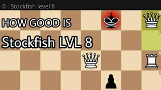 How Good Is Stockfish level 8