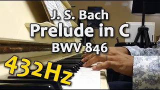 J. S. Bach - Prelude in C, BWV 846 ~ 432Hz