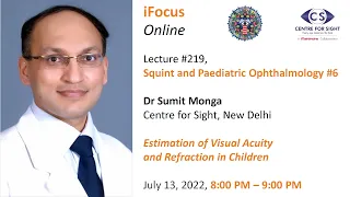 iFocus Online#219,  Strabismus#6, Dr Sumit Monga, Vision and Refraction in Chidren, July 13, 8:00 PM