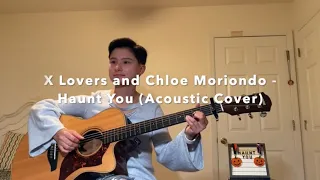 X Lovers, Chloe Moriondo - Haunt You (Acoustic Cover by Muse Miller)