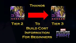 Thanos Tier 2 To Tier 3 Build Cost Information For Beginners - F 2 P - Marvel Future Fight
