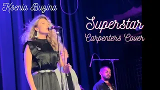 Ksenia Buzina with Leonid & Friends.  Live!!  Singing The Carpenter’s - Superstar.