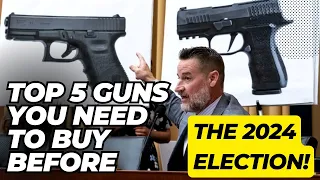Top 5 Guns You NEED To Buy Before The 2024 Election!