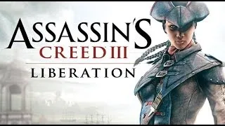 Вспомним Былое:Прохождение Assassin's Creed Liberation HD #1 -В облике рабыни!