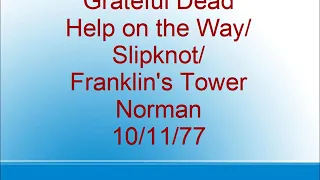 Grateful Dead - Help on the Way/Slipknot/Franklin's Tower - Norman - 10/11/77