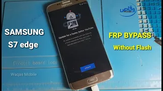 Samsung Galaxy S7 Edge FRP Bypass 2021 Youtube Update Fix 100% Without Flash by waqas mobile