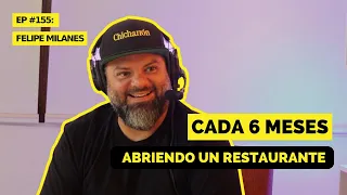 Cómo hice para tener 14 restaurantes | Felipe Milanes | EP 155